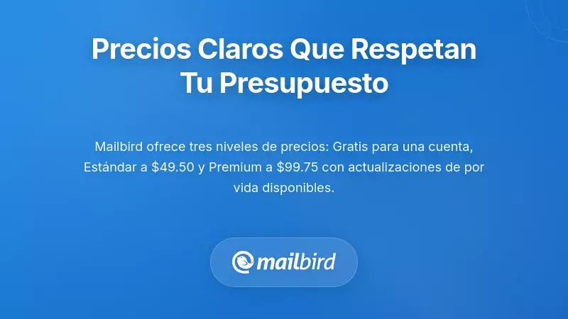 Comparaci&oacute;n de planes de precios de Mailbird que muestra opciones transparentes y econ&oacute;micas para usuarios de Windows