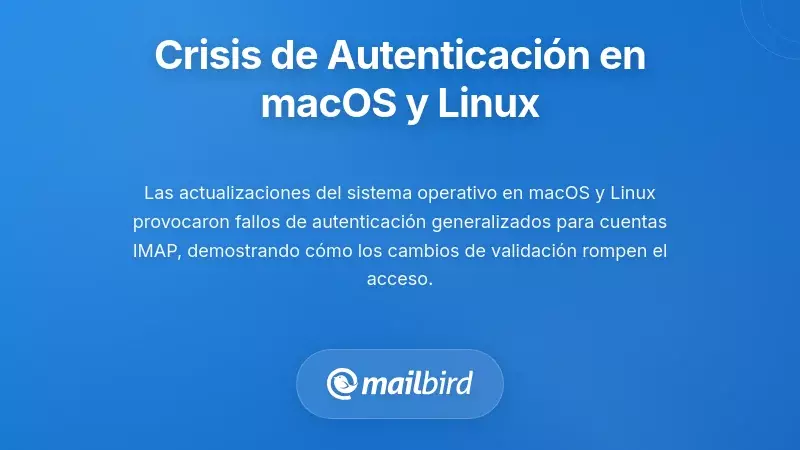 Crisis de Autenticaci&oacute;n en macOS y Linux: Fallos Espec&iacute;ficos de la Plataforma