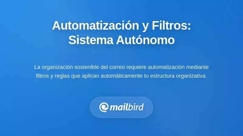 Automatizaci&oacute;n y Filtrado: Haciendo que Su Sistema Sea Auto-Mantenible