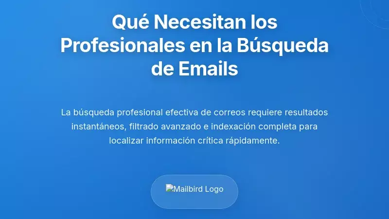 Lo que los usuarios profesionales de correo electr&oacute;nico realmente necesitan de la b&uacute;squeda