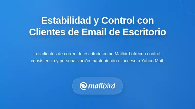 Cómo los clientes de correo electrónico de escritorio ofrecen estabilidad y control