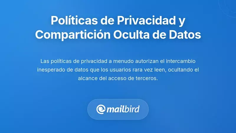 Documento de pol&iacute;tica de privacidad que revela pr&aacute;cticas ocultas de compartici&oacute;n de datos de correo electr&oacute;nico en la nube