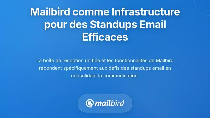 Mailbird comme infrastructure pour des standups par e-mail à faible charge