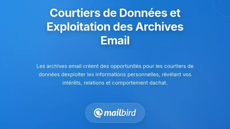 Courtiers de donn&eacute;es et exploitation secondaire des archives d'emails
