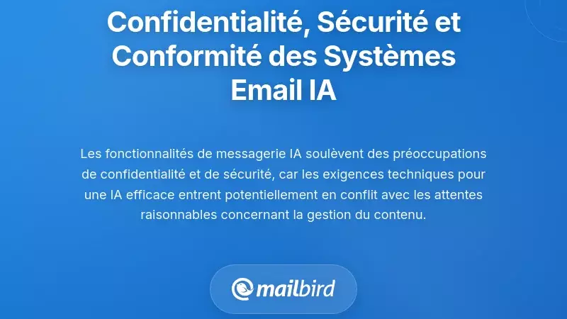 Considérations sur la confidentialité, la sécurité et la conformité avec les systèmes d’email IA