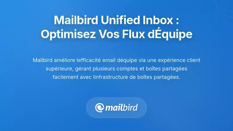 Boîte de réception unifiée de Mailbird : optimiser les flux de travail d'équipe multi-comptes