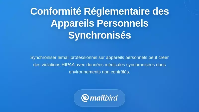 Complications de conformité réglementaire avec les appareils personnels synchronisés