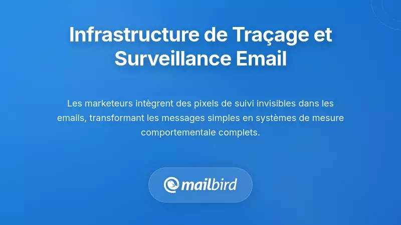 Infrastructure de suivi des emails montrant les m&eacute;canismes de surveillance utilis&eacute;s par les fournisseurs et les marketeurs