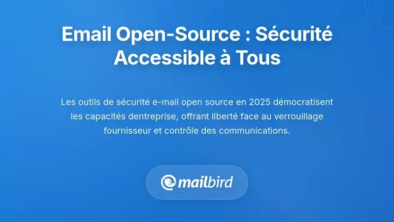 Solutions de Courriel Open-Source : D&eacute;mocratiser la S&eacute;curit&eacute; des Courriels