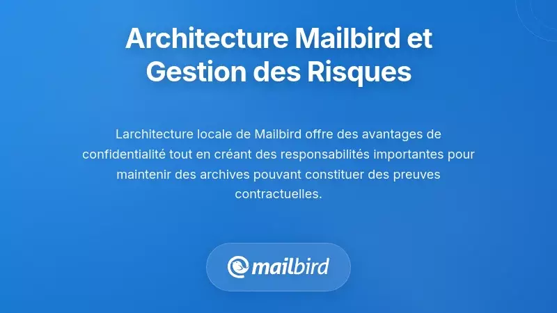 Interface client de messagerie Mailbird montrant le stockage local des données et les fonctionnalités de gestion des risques contractuels
