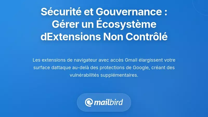 Le défi de la sécurité et de la gouvernance : gérer un écosystème d’extensions non contrôlé