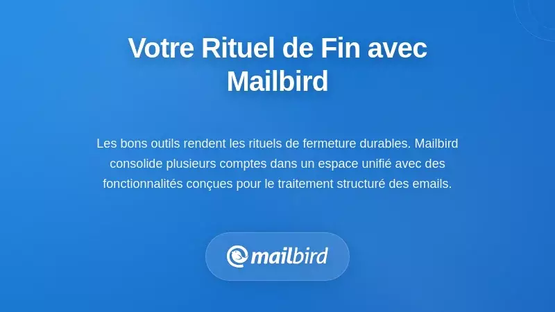 Interface du client de messagerie Mailbird démontrant les fonctionnalités et outils pour le rituel de fermeture en fin de journée