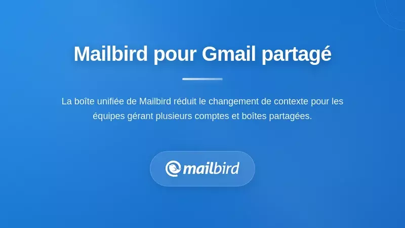 Interface du client mail Mailbird montrant une bo&icirc;te de r&eacute;ception partag&eacute;e organis&eacute;e avec un suivi clair de la propri&eacute;t&eacute; des messages