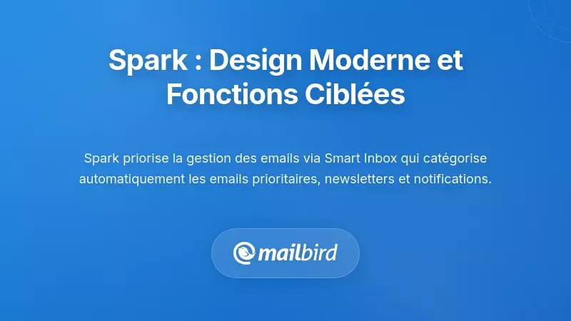 Interface du client de messagerie Spark affichant un design moderne et des fonctionnalit&eacute;s de gestion des emails ax&eacute;es sur la concentration