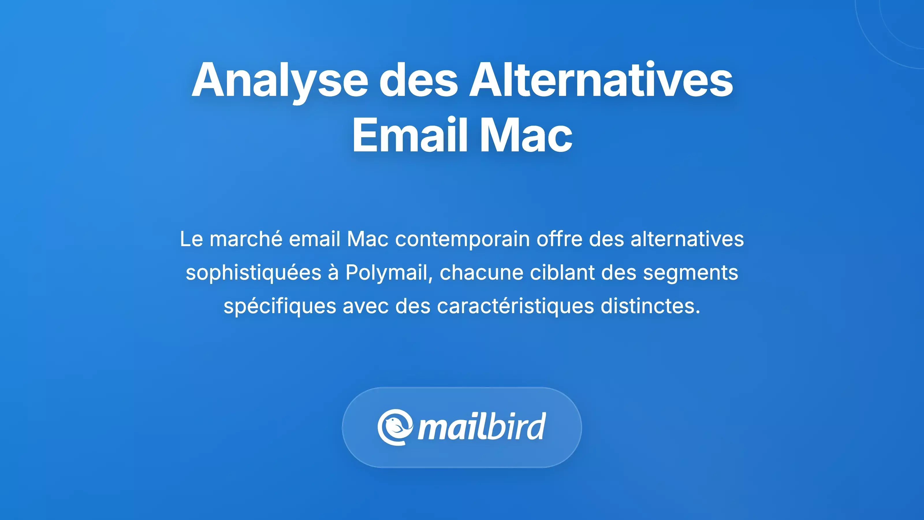 Tableau comparatif des meilleures alternatives de messagerie Mac avec fonctionnalités et évaluations de fiabilité
