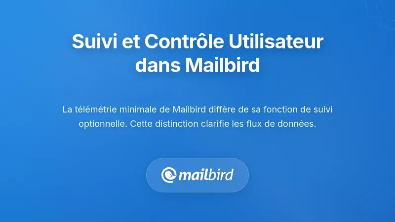 Tableau de bord des contr&ocirc;les de suivi de Mailbird affichant les param&egrave;tres de confidentialit&eacute; utilisateur et les options de surveillance des e-mails