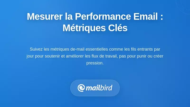 Mesurer la performance des emails : les indicateurs essentiels