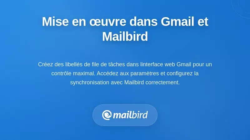 Processus étape par étape de configuration et de paramétrage des libellés Gmail dans le client mail Mailbird