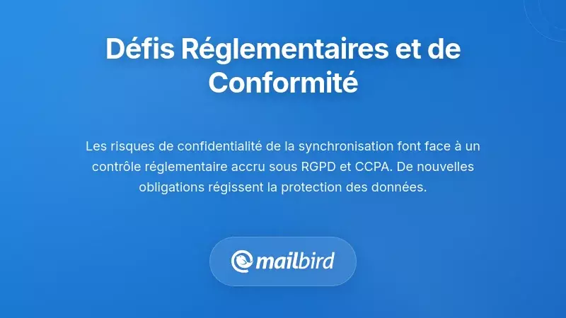 D&eacute;fis de conformit&eacute; r&eacute;glementaire li&eacute;s &agrave; la synchronisation des contacts par email et exigences de protection des donn&eacute;es GDPR