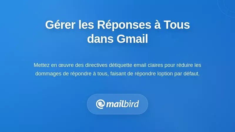 Stratégies pratiques pour gérer le bouton Répondre à tous dans les conversations Gmail partagées