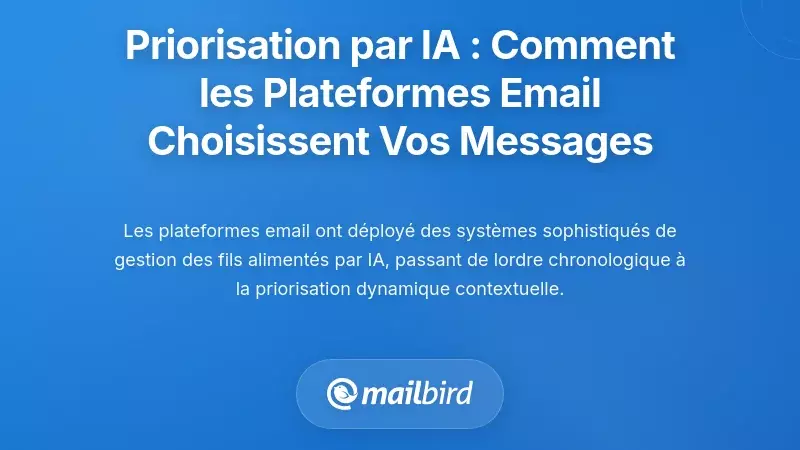 Priorisation des cha&icirc;nes aliment&eacute;e par l'IA : comment les plateformes de messagerie d&eacute;cident d&eacute;sormais de ce que vous voyez en premier