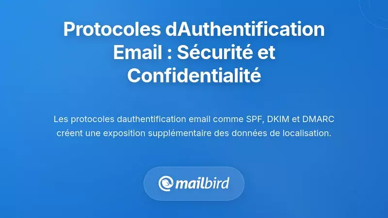 Protocoles d'authentification par e-mail et leurs compromis sécurité-confidentialité