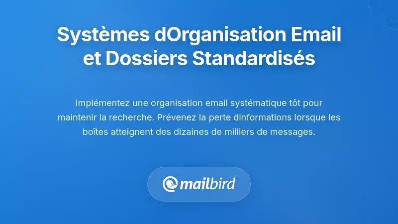 Syst&egrave;mes d'organisation des e-mails et structures de dossiers standardis&eacute;es