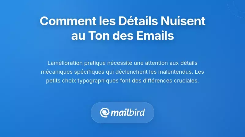 Gros plan sur les d&eacute;tails d'un email qui provoquent une m&eacute;compr&eacute;hension du ton dans les messages