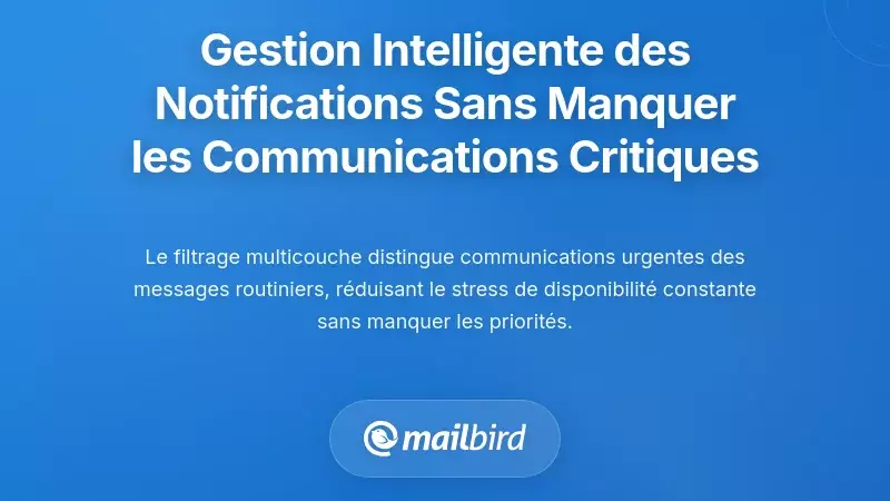 Gestion intelligente des notifications sans manquer les communications critiques