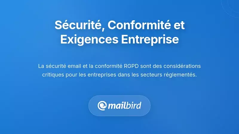 Fonctionnalit&eacute;s de s&eacute;curit&eacute; du client email Mailbird et tableau de bord de conformit&eacute; d&rsquo;entreprise pour les utilisateurs professionnels