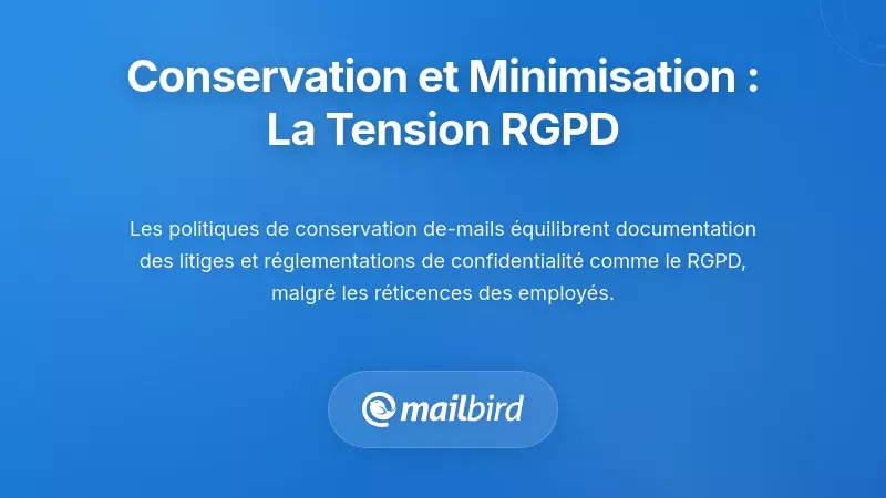 Politiques de conservation et minimisation des données : la tension du RGPD