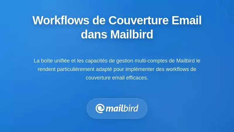 Interface du client de messagerie Mailbird affichant plusieurs flux de travail de couverture de comptes