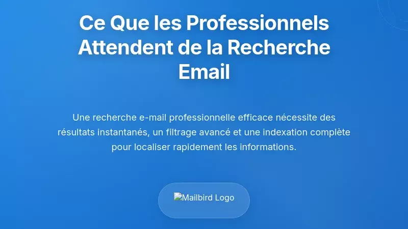 Ce dont les utilisateurs professionnels de messagerie ont r&eacute;ellement besoin d&rsquo;une recherche