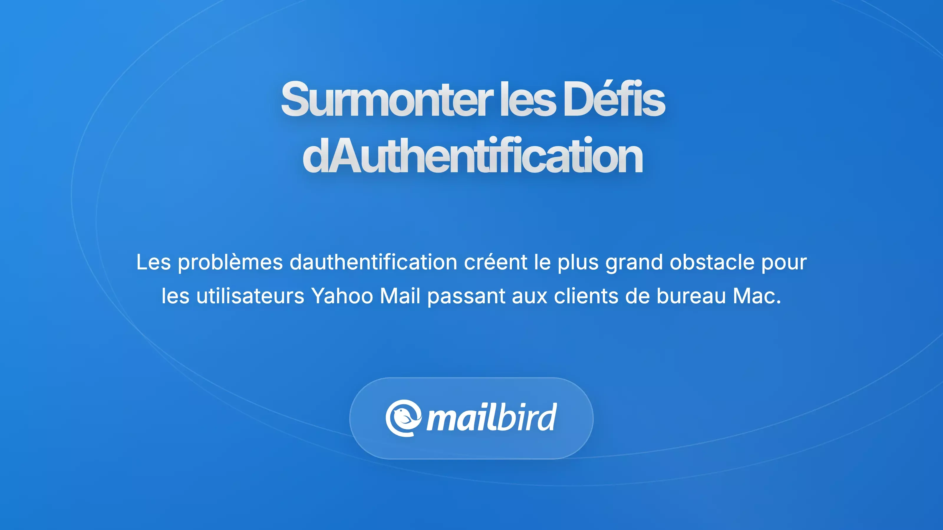&Eacute;cran de configuration d'authentification Yahoo Mail avec options de configuration technique pour les utilisateurs de Mac
