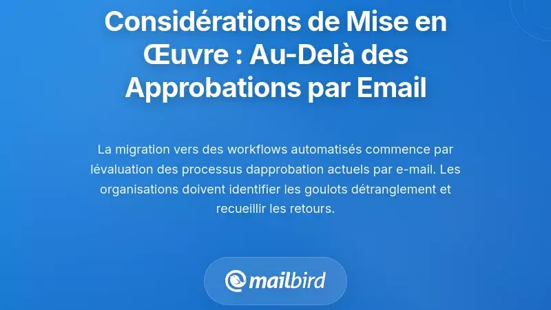 Considérations sur la mise en œuvre : dépasser les approbations par e-mail