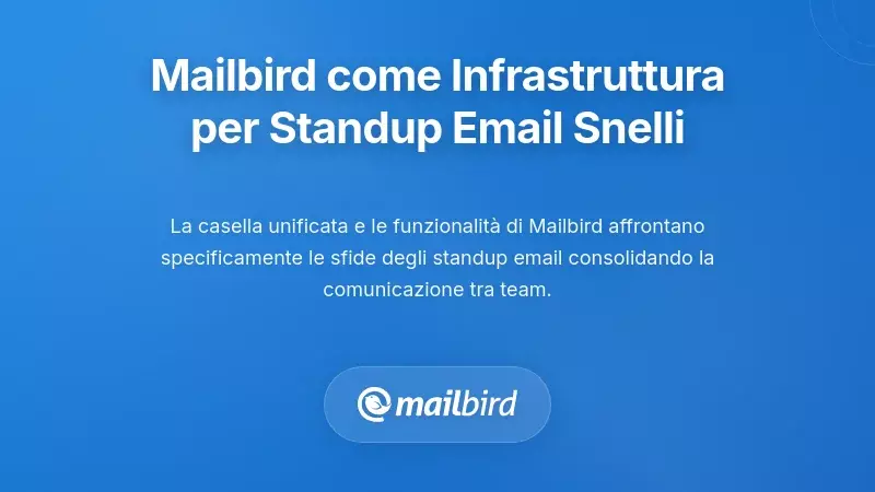 Mailbird come infrastruttura per standup via email a basso overhead
