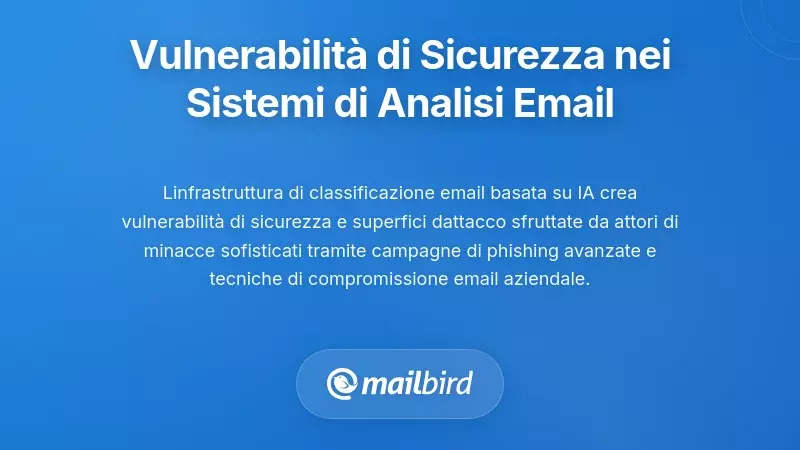 Vulnerabilità di Sicurezza Create dai Sistemi di Analisi delle Email