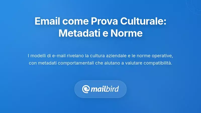 Email come Prova Culturale: Metadati Comportamentali e Norme Operative