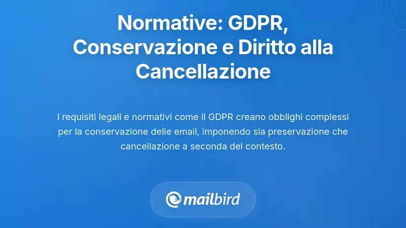 Quadri normativi: GDPR, politiche di conservazione e diritto all'oblio