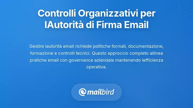 Implementazione di Controlli Organizzativi per l’Autorità di Firma via Email
