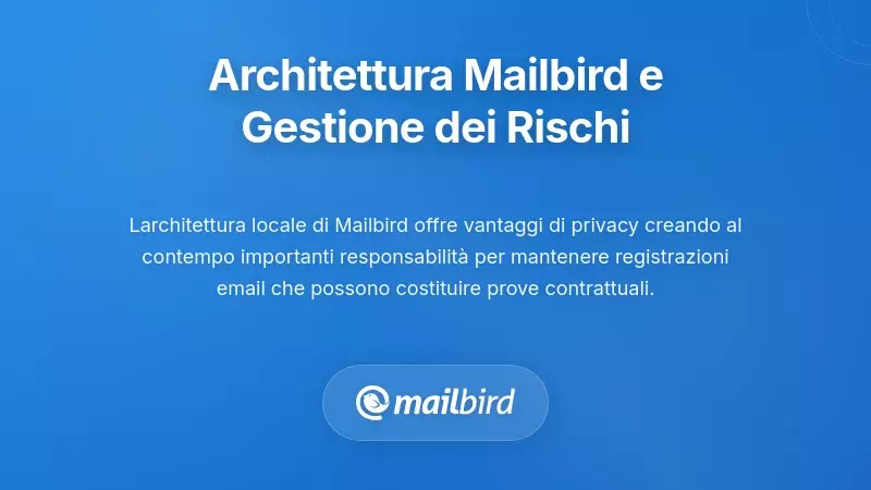 Interfaccia del client email Mailbird che mostra l'archiviazione locale dei dati e le funzionalità di gestione del rischio contrattuale