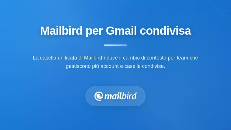 Interfaccia del client email Mailbird che mostra una casella di posta condivisa organizzata con chiara tracciatura della propriet&agrave; dei messaggi
