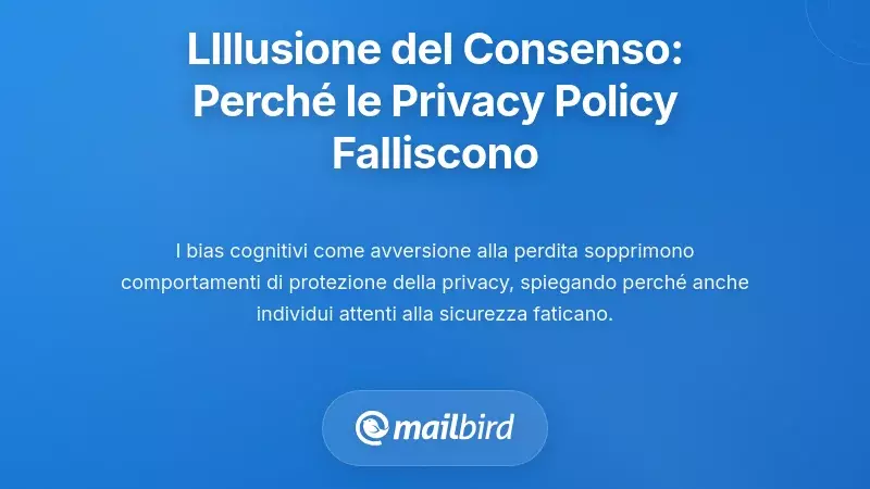 L'illusione del consenso: perch&eacute; le politiche sulla privacy non funzionano