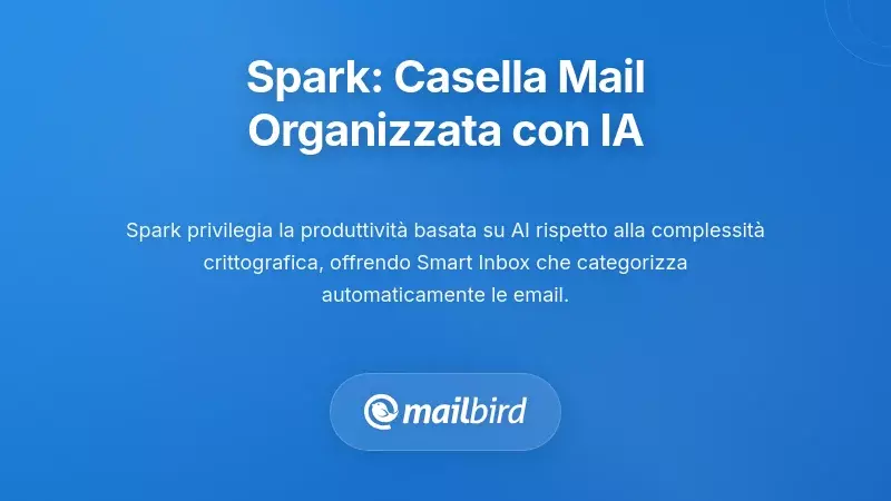 Spark: organizzazione della posta in arrivo potenziata dall'AI per la produttivit&agrave;