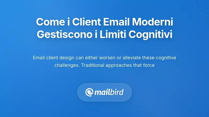 Interfaccia di un client email moderno che mostra un design della casella unificata per ridurre i costi cognitivi di commutazione