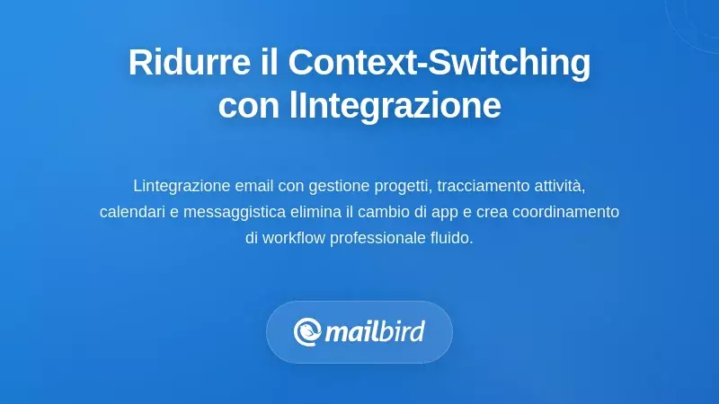 Ridurre il Cambio di Contesto Attraverso l'Integrazione delle Applicazioni