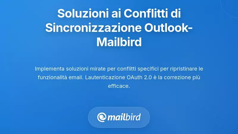 Soluzioni Provate per i Conflitti di Sincronizzazione Outlook-Mailbird