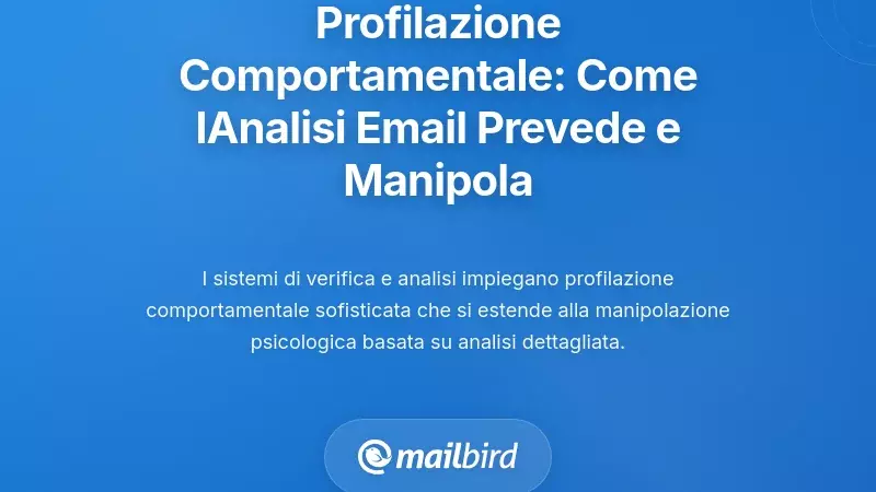 Profilazione Comportamentale: Come le Analisi Email Prevedono e Manipolano