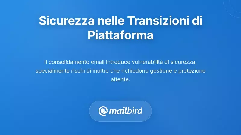 Considerazioni di Sicurezza Durante le Transizioni della Piattaforma