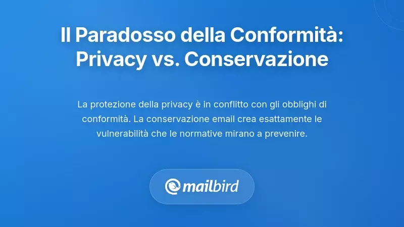 Il Paradosso della Conformità: Privacy vs. Requisiti di Conservazione
